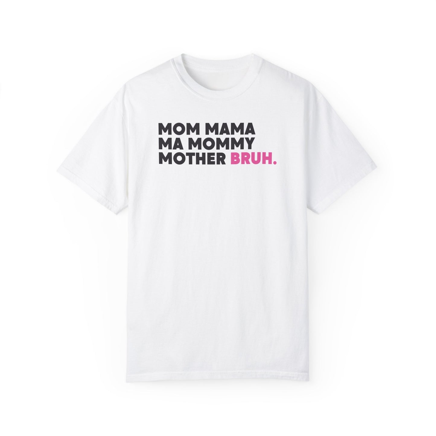 Binderess Mama Mother Bruh Tee