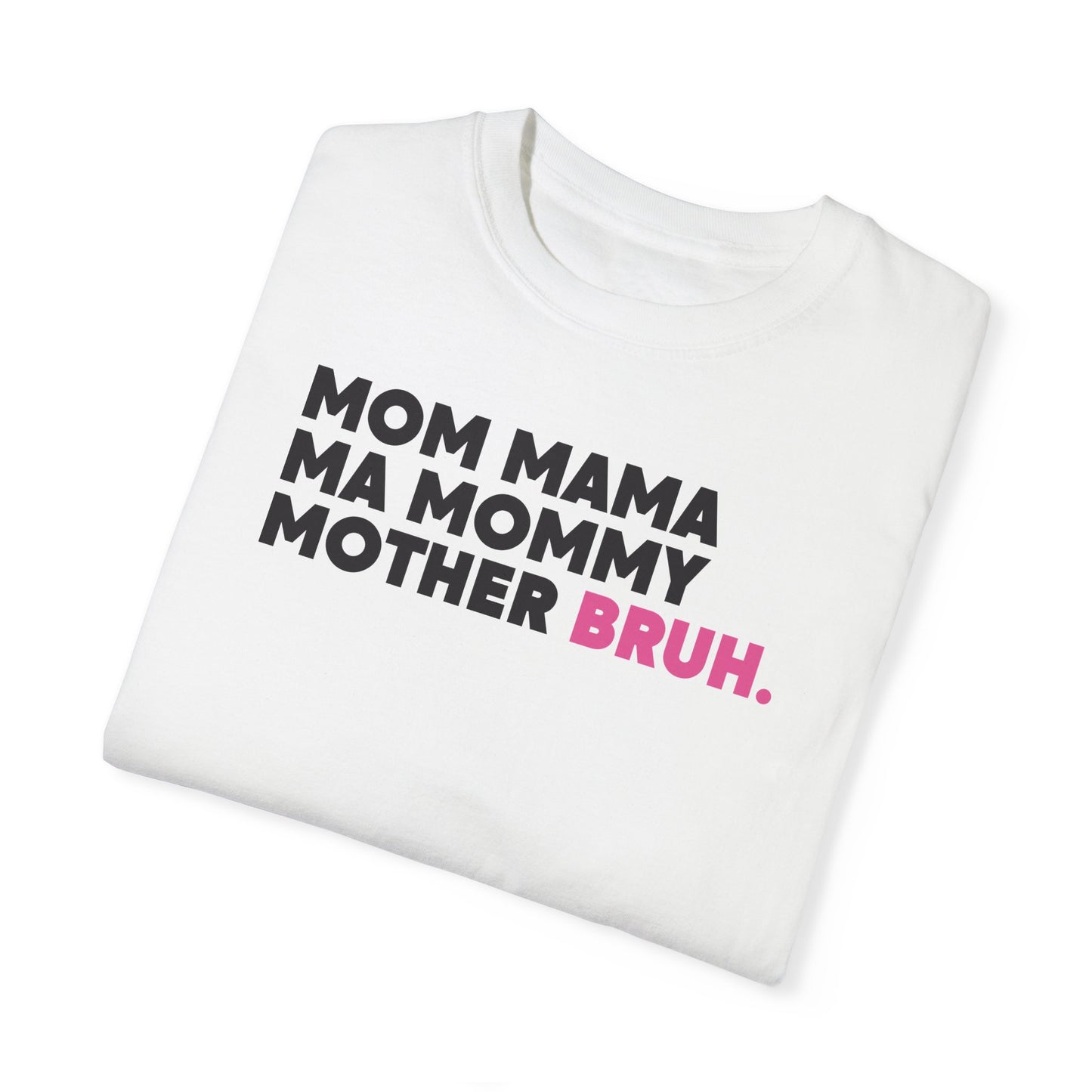 Binderess Mama Mother Bruh Tee