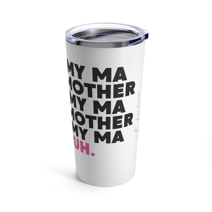 Binderess Mama Mother Bruh 20oz Tumbler