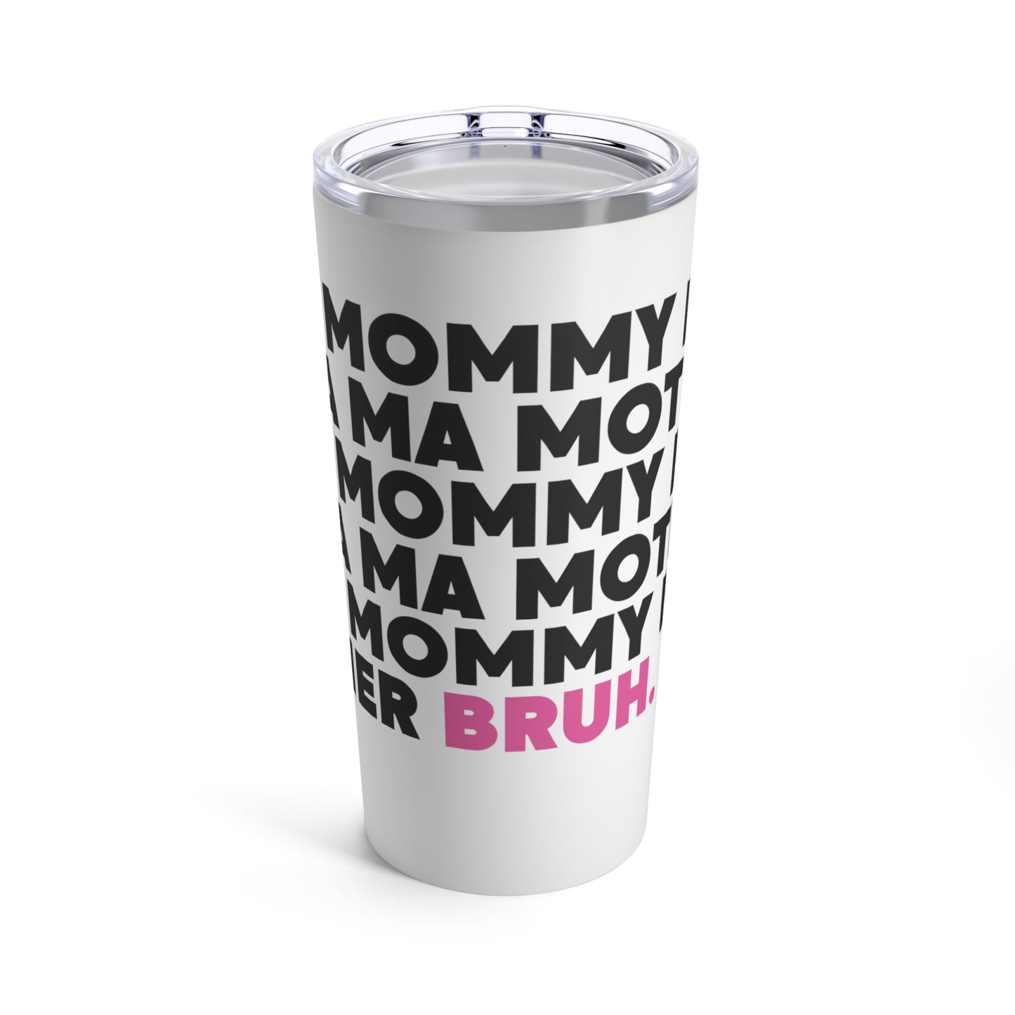 Binderess Mama Mother Bruh 20oz Tumbler